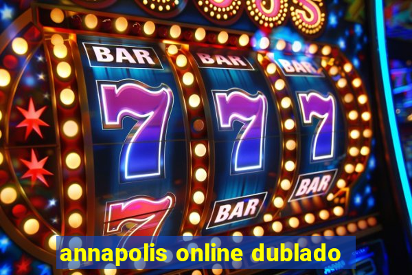 annapolis online dublado